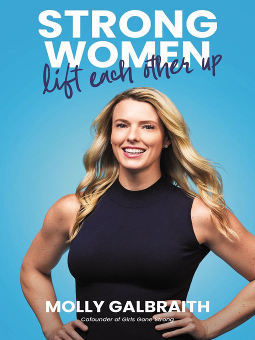 Title details for Strong Women Lift Each Other Up by Molly Galbraith - Available